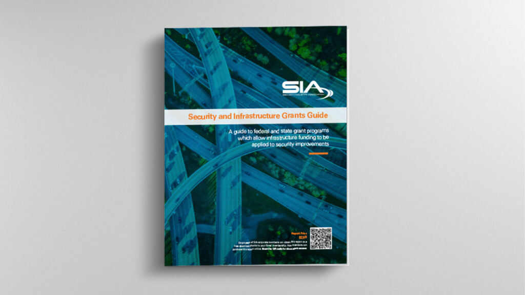 SIA Security and Infrastructure Grants Guide A Guide to Federal and State Grant Programs Which Allow Infrastrucure Funding to Be Applied to Security Improvements Report Price: $299