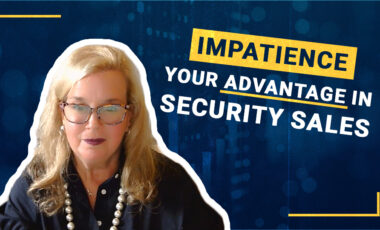 Impatience: Your Advantage in Security Sales