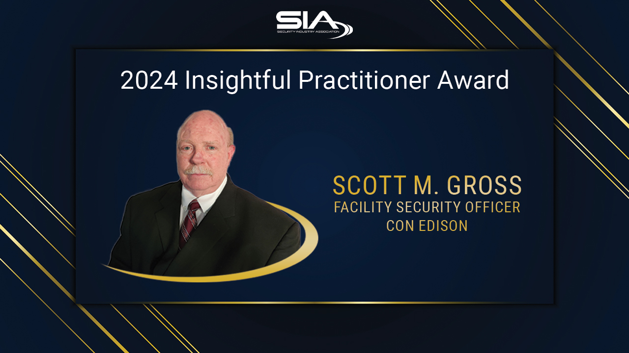 SIA 2024 Insightful Practitioner Award Scott Gross, FAclity Security Manager, Con Edison