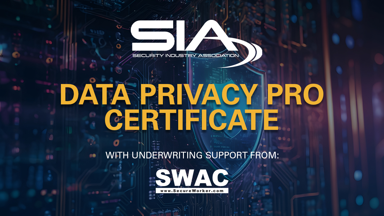 SIA Data Privacy Pro Certificate Produced with underwriting support from SWAC