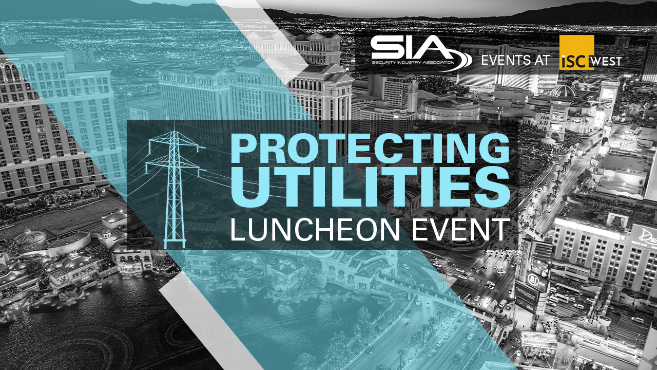 SIA Protecting Utilities Luncheon Event ISC West