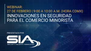 Webinar: 27 de Febrero, 9-10 a.m. Hora CDMX Innovaciones in Seguridad Para el Comercio Minorista