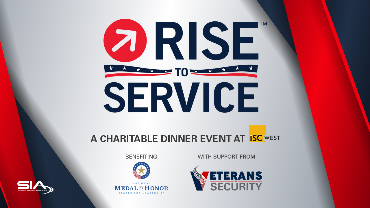 RISE to Service: A Charitable Event at ISC West Benefiting the National Medal of Honor Center for Leadership With Support From SIA Veteransi n Security